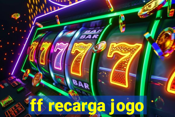 ff recarga jogo